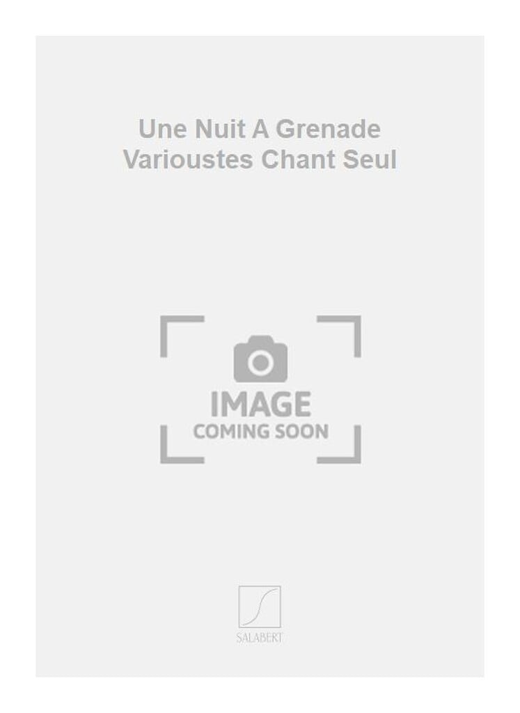 Une Nuit A Grenade Varioustes Chant Seul
